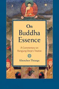 Cover image for On Buddha Essence: A Commentary on Ranjung Dorje's Treatise