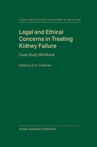 Cover image for Legal and Ethical Concerns in Treating Kidney Failure: Case Study Workbook