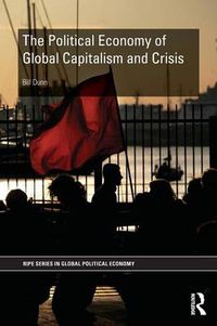 Cover image for The Political Economy of Global Capitalism and Crisis