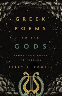 Cover image for Greek Poems to the Gods: Hymns from Homer to Proclus