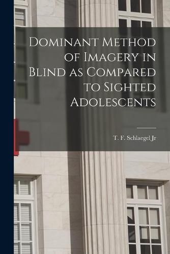 Cover image for Dominant Method of Imagery in Blind as Compared to Sighted Adolescents