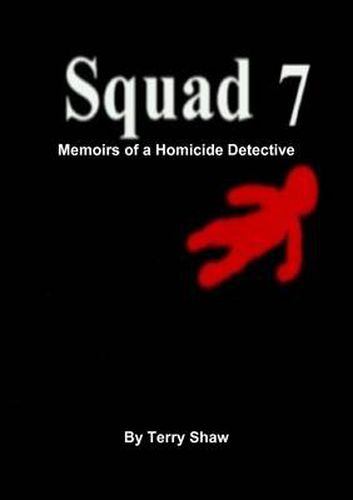 Squad 7 : Memoirs of a Homicide Detective