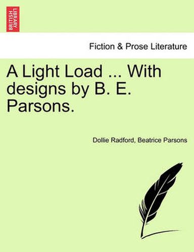 Cover image for A Light Load ... with Designs by B. E. Parsons.