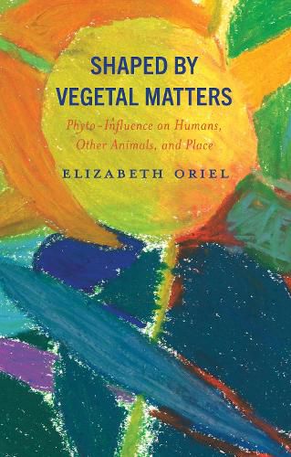 Cover image for Shaped by Vegetal Matters