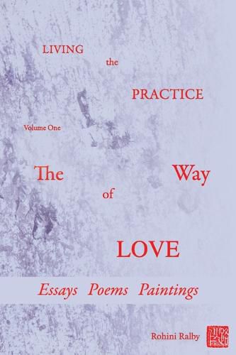 Cover image for Living the Practice: Volume 1: The Way of Love