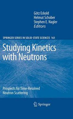 Cover image for Studying Kinetics with Neutrons: Prospects for Time-Resolved Neutron Scattering