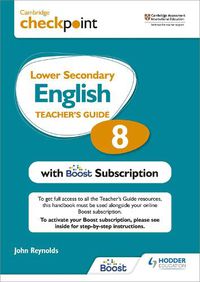 Cover image for Cambridge Checkpoint Lower Secondary English Teacher's Guide 8 with Boost Subscription: Third Edition