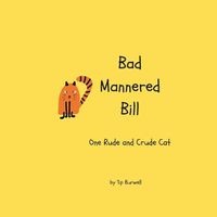 Cover image for Bad Mannered Bill