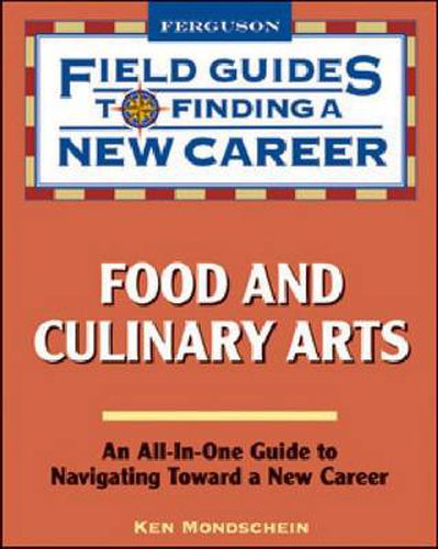 Cover image for Food and Culinary Arts: Field Guide to Finding a New Career