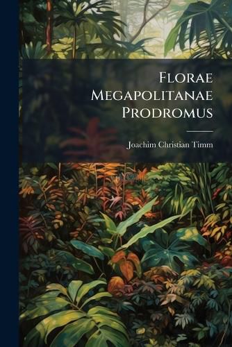 Cover image for Florae Megapolitanae Prodromus