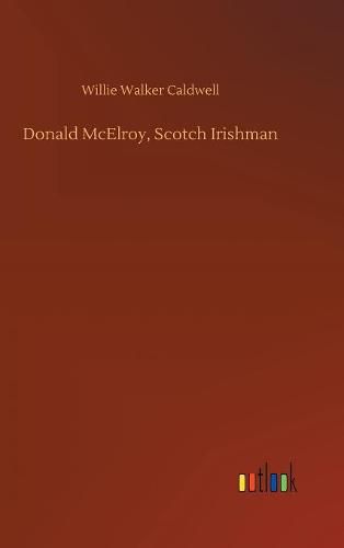 Donald McElroy, Scotch Irishman