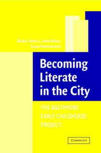 Cover image for Becoming Literate in the City: The Baltimore Early Childhood Project