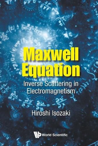 Cover image for Maxwell Equation: Inverse Scattering In Electromagnetism