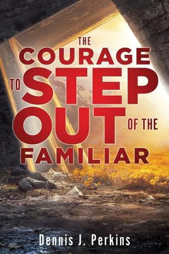 Cover image for The Courage to Step Out of the Familiar