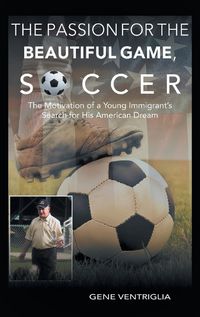 Cover image for The PASSION for the Beautiful Game, SOCCER