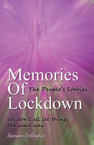 Cover image for Memories of Lockdown: The Peoples Stories: We dont all see things the same way