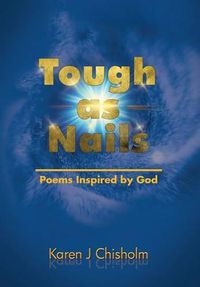 Cover image for Tough as Nails: Poems Inspired by God