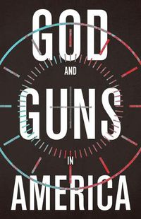 Cover image for God and Guns in America