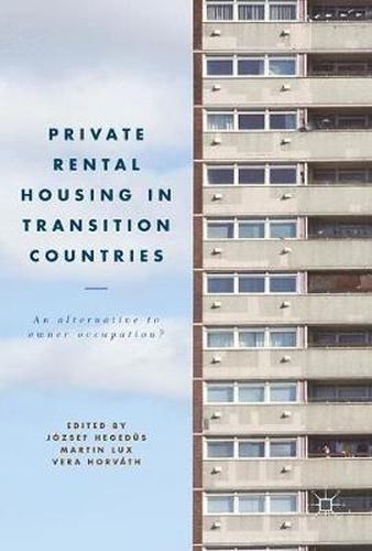 Cover image for Private Rental Housing in Transition Countries: An Alternative to Owner Occupation?