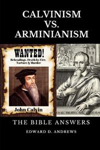 Cover image for Calvinism vs. Arminianism: The Bible Answers