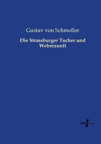 Cover image for Die Strassburger Tucher und Weberzunft