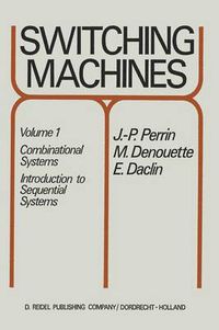 Cover image for Switching Machines: Volume 1: Combinational Systems Introduction to Sequential Systems