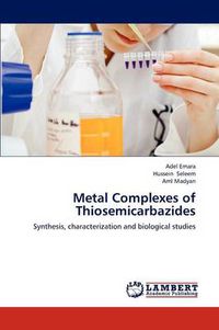 Cover image for Metal Complexes of Thiosemicarbazides