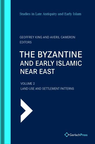 Cover image for The Byzantine and Early Islamic Near East: VoL. 2: Land Use and Settlement Patterns