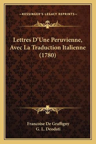 Lettres D'Une Peruvienne, Avec La Traduction Italienne (1780)