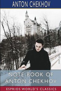 Cover image for Note-Book of Anton Chekhov (Esprios Classics)