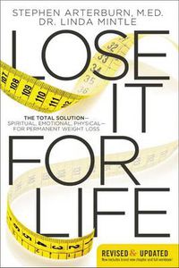 Cover image for Lose It for Life: The Total Solution?Spiritual, Emotional, Physical?for Permanent Weight Loss