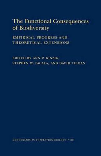 Cover image for The Functional Consequences of Biodiversity: Empirical Progress and Theoretical Extensions