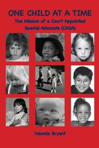 Cover image for One Child at a Time: The Mission of a Court Appointed Special Advocate (CASA)