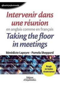 Cover image for Intervenir dans une reunion en anglais comme en francais: Taking the floor in meetings