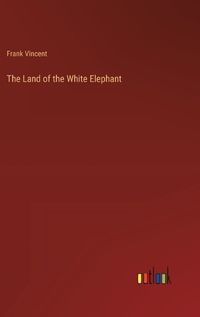 Cover image for The Land of the White Elephant