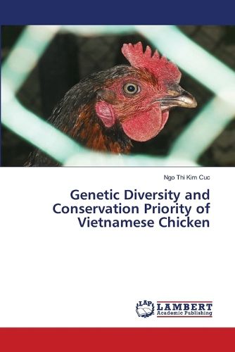 Cover image for Genetic Diversity and Conservation Priority of Vietnamese Chicken