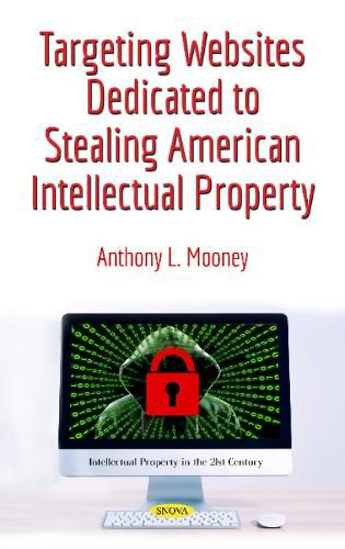 Cover image for Targeting Websites Dedicated to Stealing American  Intellectual Property