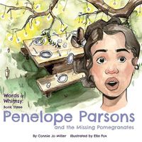 Cover image for Penelope Parsons and the Missing Pomegranates