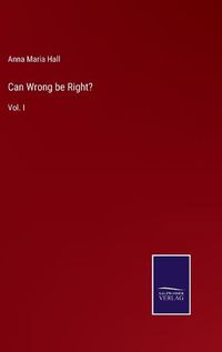 Cover image for Can Wrong be Right?: Vol. I