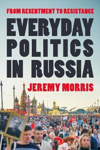 Cover image for Everyday Politics in Russia