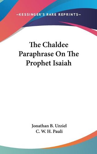 Cover image for The Chaldee Paraphrase on the Prophet Isaiah