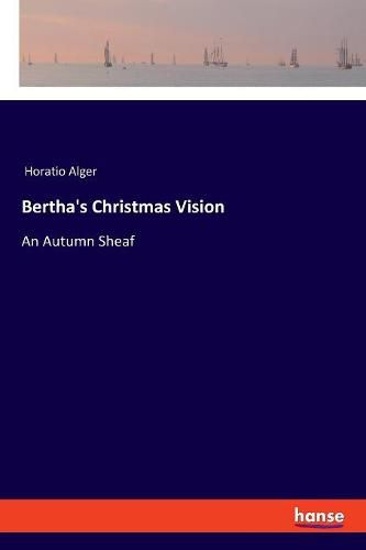 Cover image for Bertha's Christmas Vision: An Autumn Sheaf