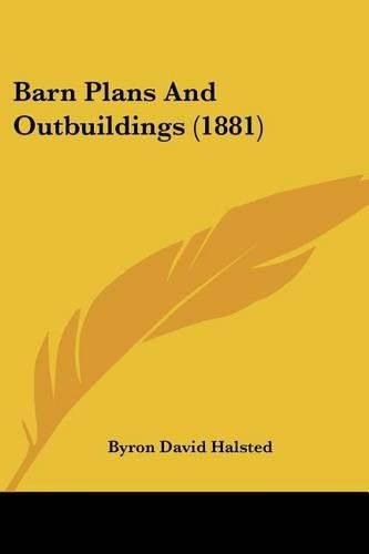 Barn Plans and Outbuildings (1881)