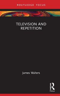 Cover image for Television and Repetition