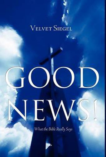 Cover image for Good News!: What the Bible Really Says