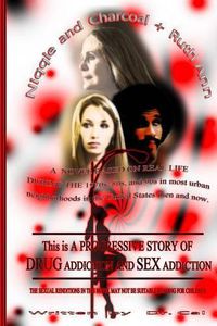 Cover image for Niqqie & Charcoal + Ruth Ann: Researched material on how a women and men become addicted to drugs and addicted to sex