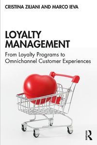 Cover image for Loyalty Management: From Loyalty Programs to Omnichannel Customer Experiences