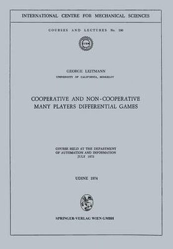 Cover image for Cooperative and Non-Cooperative Many Players Differential Games: Course Held at the Department of Automation and Information July 1973