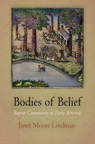 Bodies of Belief: Baptist Community in Early America