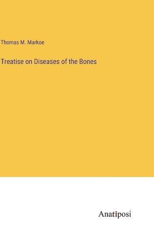 Cover image for Treatise on Diseases of the Bones